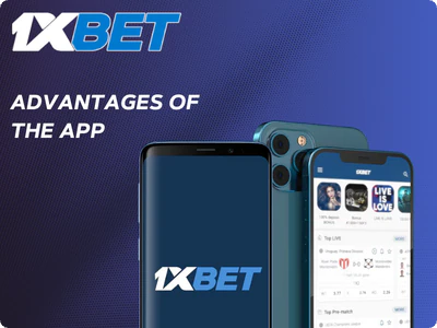 1xBet App Advantages